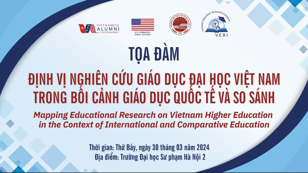 TỌA ĐÀM ĐỊNH VỊ NGHIÊN CỨU GIÁO DỤC ĐẠI HỌC VIỆT NAM TRONG BỐI CẢNH GIÁO DỤC QUỐC TẾ VÀ SO SÁNH 